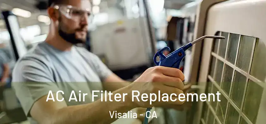  AC Air Filter Replacement Visalia - CA