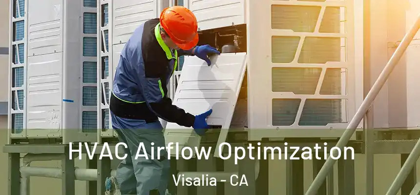 HVAC Airflow Optimization Visalia - CA