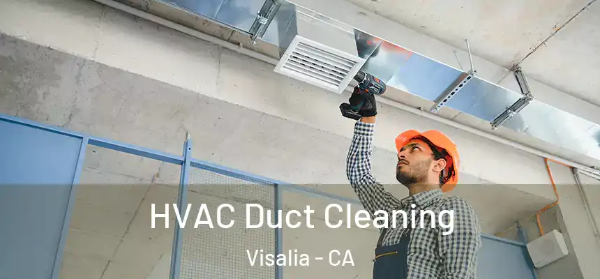  HVAC Duct Cleaning Visalia - CA