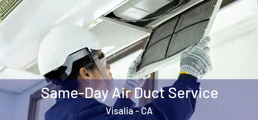  Same-Day Air Duct Service Visalia - CA