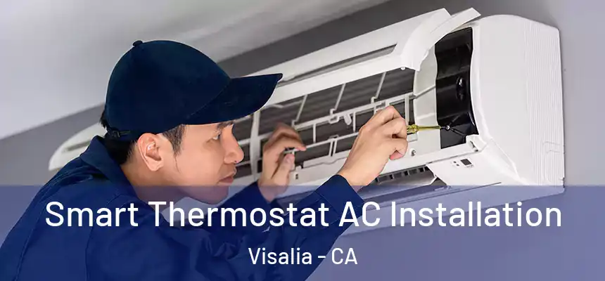  Smart Thermostat AC Installation Visalia - CA